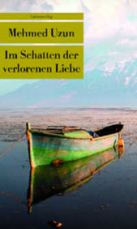 Im Schatten der verlorenen Liebe : Mit einem Vorwort von Yasar Kemal. Roman (Unionsverlag Taschenbuch 780) （2017. 224 S. 19 cm）