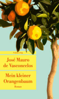 Mein kleiner Orangenbaum : Roman (Unionsverlag Taschenbuch) （2024. 208 S.）