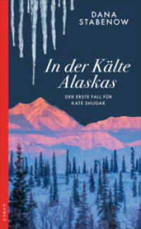 In der Kälte Alaskas : Der erste Fall für Kate Shugak (Kate Shugak 1) （2. Aufl. 2024. 208 S. 205 mm）