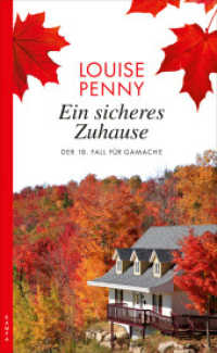 Ein sicheres Zuhause : Der 18. Fall für Gamache (Armand Gamache 18) （2025. 512 S. 205 mm）