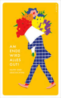 Am Ende wird alles gut! : Happy-End-Geschichten （1. 2025. 272 S. 185 mm）