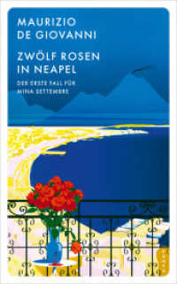 Zwölf Rosen in Neapel : Der erste Fall für Mina Settembre (Ein Fall für Mina Settembre 1) （1. 2023. 288 S. 185 mm）