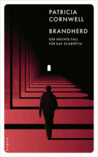 Brandherd : Der neunte Fall für Kay Scarpetta (Ein Fall für Kay Scarpetta 9) （2025. 480 S. 185 mm）