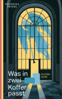 Was in zwei Koffer passt : Klosterjahre （2022. 304 S. 185 mm）