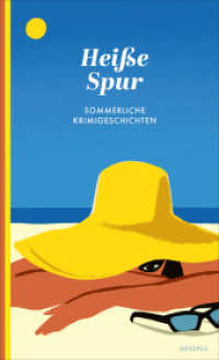Heiße Spur : Sommerliche Krimi-Geschichten （2024. 256 S. 205 mm）