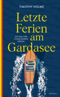 Letzte Ferien am Gardasee : Ein Fall für Commissario Peroni （1. 2025. 304 S. 205 mm）