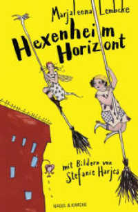 Hexenheim Horizont （1. Auflage. 2009. 128 S. m. Illustr. v. Stefanie Harjes. 219.000 mm）