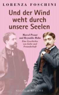 »Und der Wind weht durch unsere Seelen« : Marcel Proust und Reynaldo Hahn. Eine Geschichte von Liebe und Freundschaft | Rekonstruiert aus ihren Briefen | Paris im späten 19. Jahrhundert （1. Auflage. 2021. 256 S. 205.000 mm）