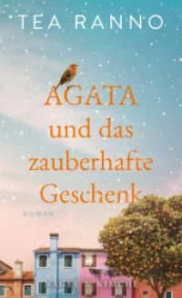 Agata und das zauberhafte Geschenk : Roman |  Roman | Italienischer Weihnachtsroman | Große Gefühle zu Weihnachten - ein Findelkind bringt eine Dorfgemeinschaft auf Sizilien zusammen | Macht der Freundschaft （1. Auflage. 2021. 352 S. 205.000 mm）