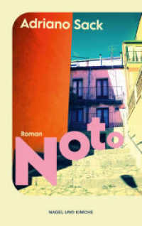 Noto : Roman | Ein Sizilien Roman der Kraft und Zuversicht spendet und einen das italienische Lebensgefühl nachspüren lässt. （1. Auflage. 2025. 336 S. 184.000 mm）