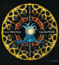 Das Märchen von der Welt : Bilderbuch （1. Auflage. 2010. 32 S. 26 cm）