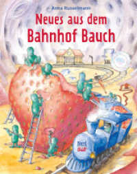 Neues aus dem Bahnhof Bauch : Bilderbuch （11. Aufl. 2007. 32 S. 22.4 cm）