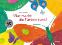 Was macht die Farben bunt? : Bilderbuch （2. Aufl. 2011. 32 S. 21.3 x 29.7 cm）
