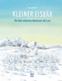 Kleiner Eisbär, Die fünf schönsten Abenteuer mit Lars : Bilderbuch (Kleiner Eisbär) （11. Aufl. 2012. 144 S. 28.7 cm）