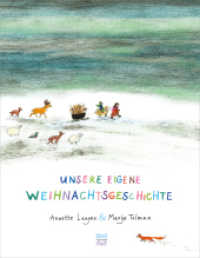 Unsere eigene Weihnachtsgeschichte : Bilderbuch （2. Aufl. 2019. 32 S. 28 cm）