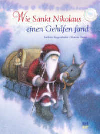 Wie Sankt Nikolaus einen Gehilfen fand : Eine Geschichte. Bilderbuch （23. Aufl. 2017. 32 S. 28 cm）