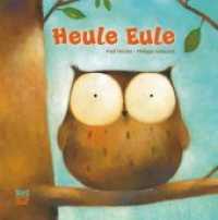 Heule Eule : Bilderbuch (Heule Eule 1) （12. Aufl. 2012. 32 S. durchgehend farbig illustriert. 19 cm）