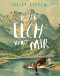 Dieser Elch gehört mir : Bilderbuch （2. Aufl. 2013. 32 S. 28 cm）