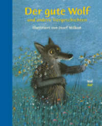 Der gute Wolf und andere Tiergeschichten : Bilderbuch （1. Auflage. 2014. 144 S. 27 cm）