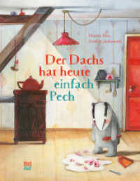 Der Dachs hat heute einfach Pech : Bilderbuch (Dachs) （6. Aufl. 2015. 32 S. m. zahlr. bunten Bild. 28 cm）