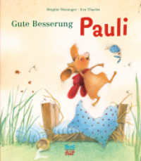 Gute Besserung, Pauli : Bilderbuch (Pauli) （2. Aufl. 2014. 32 S. 25.8 cm）