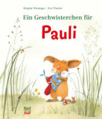 Ein Geschwisterchen für Pauli : Bilderbuch (Pauli) （11. Aufl. 2015. 32 S. m. zahlr. bunten Bild. 25.8 cm）