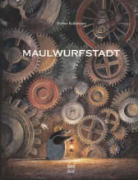 Maulwurfstadt : Bilderbuch （8. Aufl. 2015. 32 S. m. zahlr. bunten Bild. 28 cm）