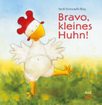 Bravo, kleines Huhn! : Bilderbuch （3. Aufl. 2015. 32 S. m. zahlr. bunten Bild. 19 cm）