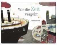 Wie die Zeit vergeht （2016. 48 S. m. zahlr. bunten Bild. 222 x 286 mm）