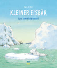 Kleiner Eisbär - Lars, komm bald wieder! : Bilderbuch (Kleiner Eisbär 2) （17. Aufl. 2016. 32 S. m. zahlr. bunten Bild. 26,5 cm）