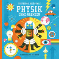 Professor Astrokatz - Physik ohne Grenzen : Bilderbuch (Professor Astrokatz 2) （4. Aufl. 72 S. m. zahlr. farb. Illustr. v. Ben Newman. 29 cm）