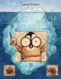 Chilly da Vinci （2018. 48 S. Durchgehend farbig illustriert. 28 cm）