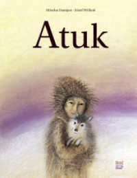 Atuk : Bilderbuch （1. Auflage. 2018. 32 S. 28 cm）