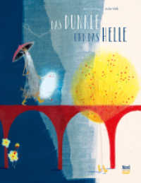 Das Dunkle und das Helle : Bilderbuch （4. Aufl. 2019. 40 S. 28 cm）
