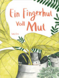 Ein Fingerhut voll Mut : Bilderbuch （1. Auflage. 2019. 48 S. 28 cm）