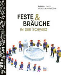 Feste und Bräuche in der Schweiz : Bilderbuch （2. Aufl. 2019. 96 S. 27 cm）