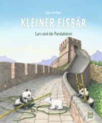 Kleiner Eisbär. Lars und die Pandabären : Bilderbuch (Kleiner Eisbär 12) （2. Aufl. 2021. 32 S. 28 cm）