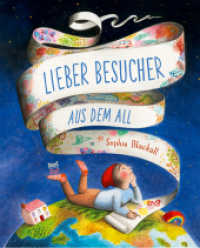 Lieber Besucher aus dem All : Bilderbuch （2. Aufl. 2020. 80 S. 28.6 cm）