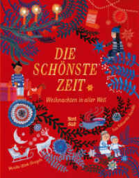 Die schönste Zeit : Weihnachten in aller Welt. Bilderbuch （3. Aufl. 2020. 128 S. 25.5 cm）