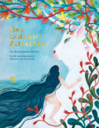 Das goldene Zeitalter : Die Metamorphosen des Ovid. Bilderbuch （1. Auflage. 2022. 96 S. 28 cm）
