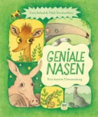 Geniale Nasen : Eine kuriose Tiersammlung. Bilderbuch (Geniale Tiere) （1. Auflage. 2023. 64 S. 28 cm）