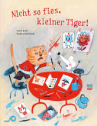 Nicht so fies, kleiner Tiger! : Bilderbuch （1. Auflage. 2023. 32 S. 28 cm）