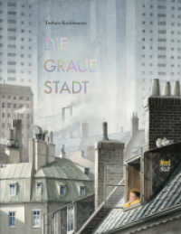 Die graue Stadt : Bilderbuch. Ausgezeichnet mit dem Preis 'Die schönsten deutschen Bücher, Stiftung Buchkunst, Kategorie ?Kinder- und Jugendbuch? 2024 （2. Aufl. 2023. 64 S. 28 cm）