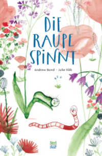 Die Raupe spinnt : Bilderbuch （1. Auflage. 2024. 32 S. 28.5 cm）