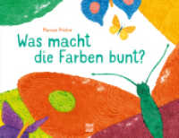 Was macht die Farben bunt? : Bilderbuch （1. Auflage. 2024. 32 S. 21.5 x 28 cm）