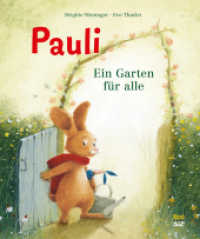 Pauli. Ein Garten für alle : Bilderbuch (Pauli) （1. Auflage. 2025. 32 S. 25.8 cm）