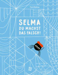 Selma, du machst das falsch! : Bilderbuch （1. Auflage. 2025. 48 S. 28 cm）