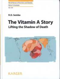 The Vitamin A Story : Lifting the Shadow of Death. (World Review of Nutrition and Dietetics 104) （2012. 208 S. 41 fig., 2 in color, 9 tab. 268 mm）