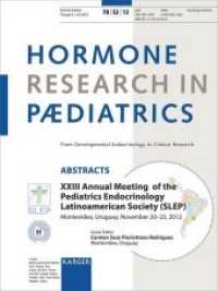 Pediatrics Endocrinology Latinoamerican Society (SLEP) : 23rd Annual Meeting, Montevideo, November 2012. Supplement Issue: Hormone Research in Paediatrics 2012, Vol. 78, Suppl. 2 （2012. 68 S. 280 mm）