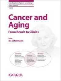 Cancer and Aging : From Bench to Clinics. (Interdisciplinary Topics in Gerontology 38) （2013. 170 S. 8 fig., 2 in color, 13 tab. 262 mm）